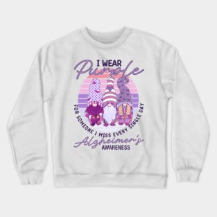 I Wear Purple For Someone I Miss Every Single Day Alzheimer's Awareness Crewneck Sweatshirt